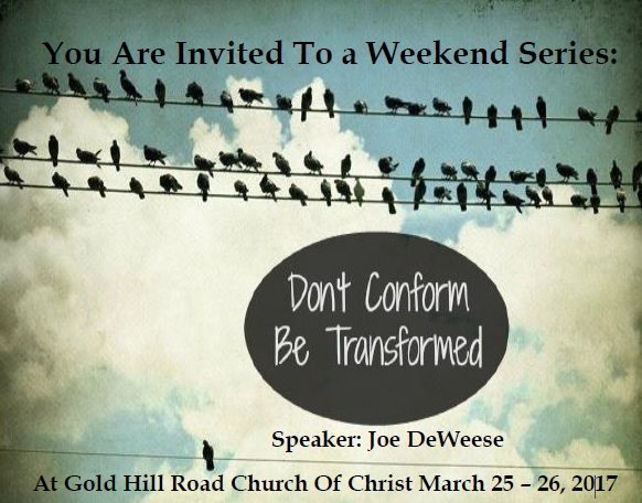 Event Announcement – Don’t Conform – Be Transformed.   Speaker Joe DeWeese